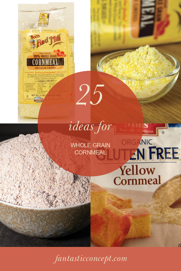 25 Ideas for whole Grain Cornmeal Home, Family, Style and Art Ideas
